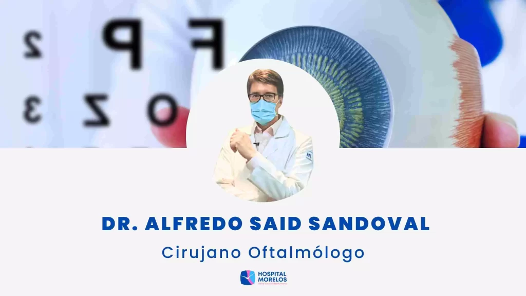 Dr Alfredo Said Sandoval Cirujan Oftalmologo Cuernavaca Hospital Morelos