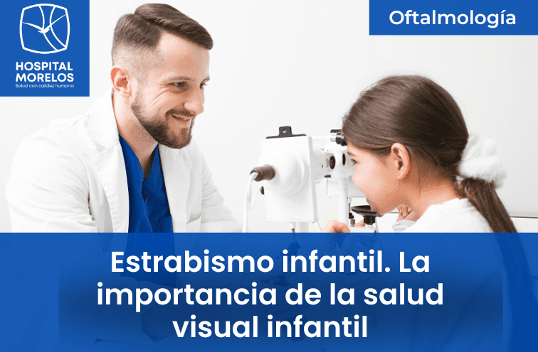 Hospital Morelos: Estrabismo infantil - La importancia de la salud visual infantil